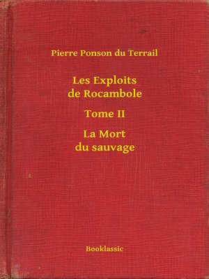 cover image of Les Exploits de Rocambole--Tome II--La Mort du sauvage